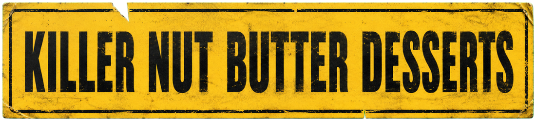 Killer Nut Butter Desserts