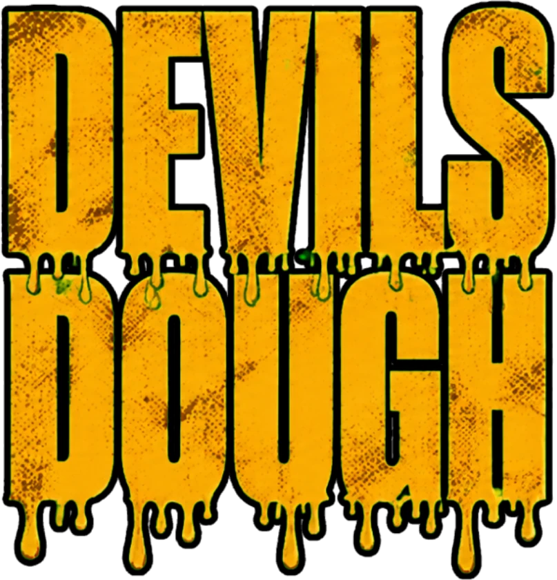 DEVILS DOUGH