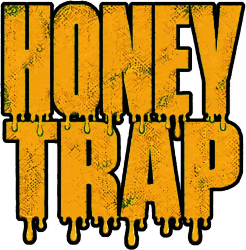 HONEY TRAP